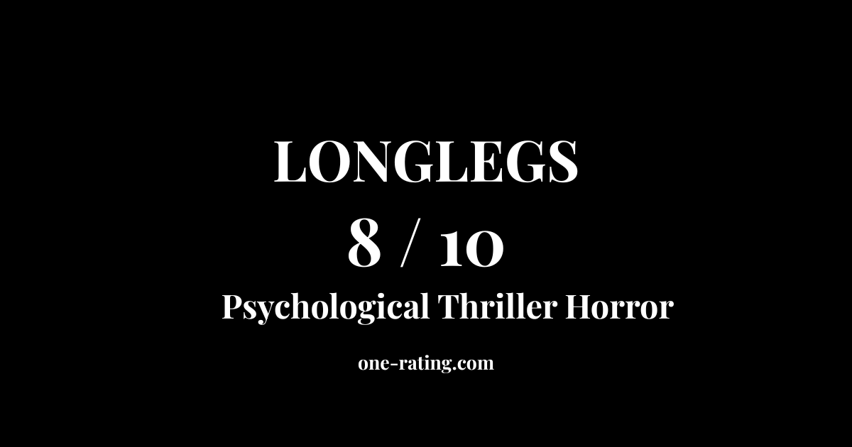 Longlegs (2024)  My Review  8/10