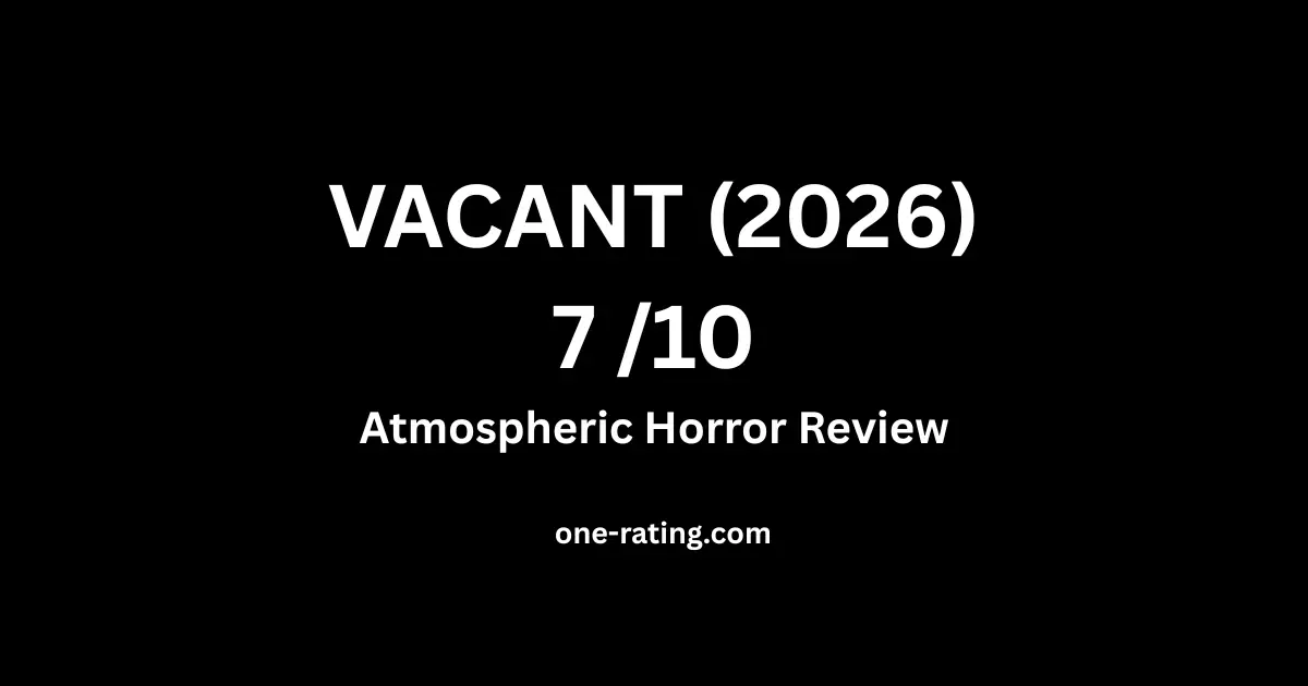 Vacant (2026) – Review 7/10